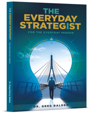 The Every Day Strategist: For the Everyday Person by Dr. Greg Baldeo